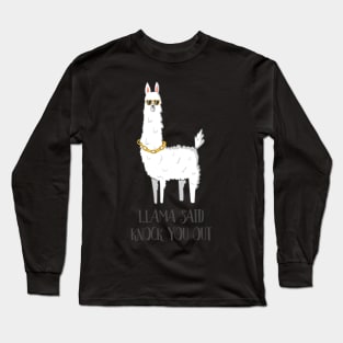 Llama Said Knock You Out, Funny Llama Mama Long Sleeve T-Shirt